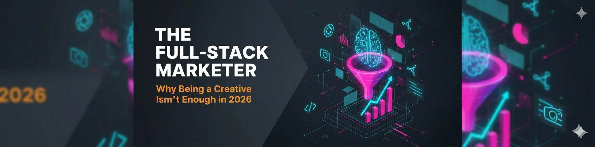 The "Full-Stack Marketer": Why Being a Creative Isn't Enough in 2026
